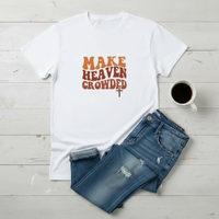Load image into Gallery viewer, Make Heaven Crowded T-Shirt