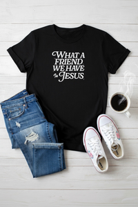 Load image into Gallery viewer, What a Friend We Have in Jesus T-shirt