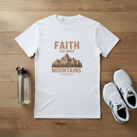 Load image into Gallery viewer, Faith Can Move Mountains T-Shirt