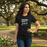 Load image into Gallery viewer, Thank you Jesus T Shirt